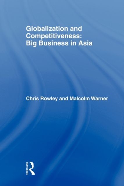 Globalization and Competitiveness : Big Business in Asia