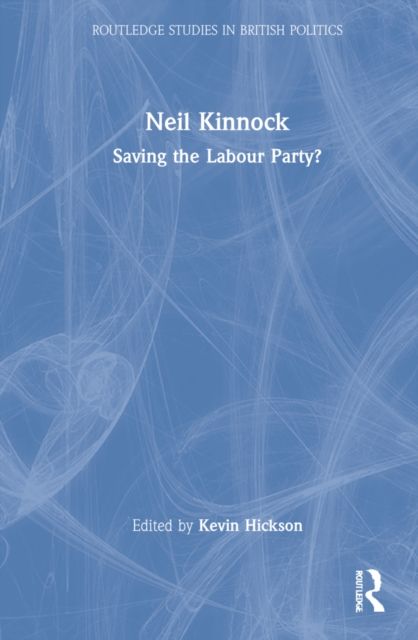 Neil Kinnock : Saving the Labour Party?