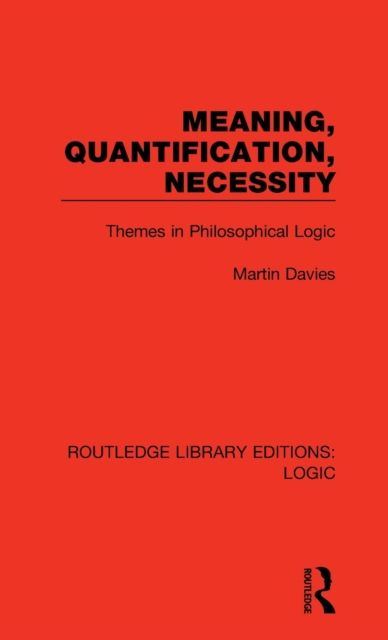 Meaning, Quantification, Necessity : Themes in Philosophical Logic