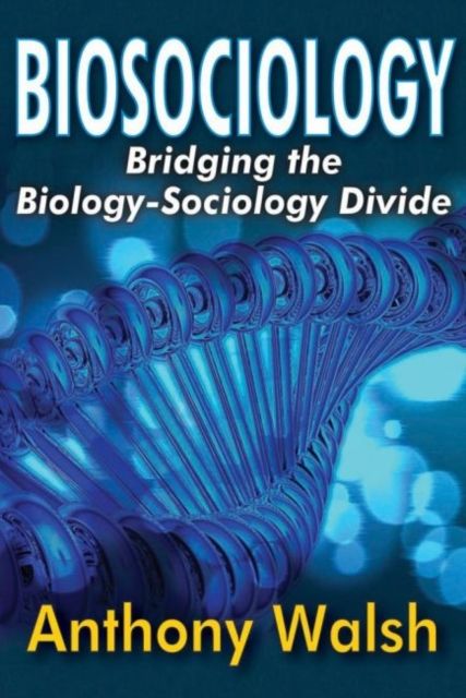 Biosociology : Bridging the Biology-Sociology Divide