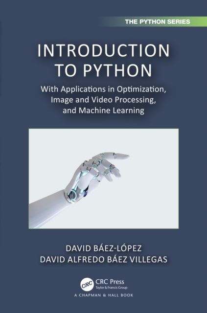 Introduction to Python : With Applications in Optimization, Image and Video Processing, and Machine Learning