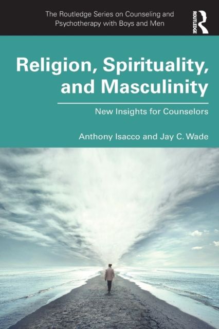 Religion, Spirituality, and Masculinity : New Insights for Counselors