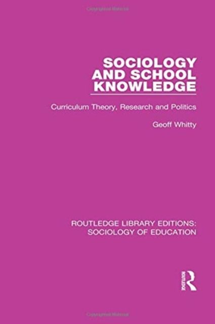 Sociology and School Knowledge : Curriculum Theory, Research and Politics