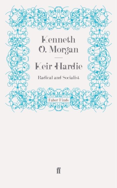 Keir Hardie : Radical and Socialist