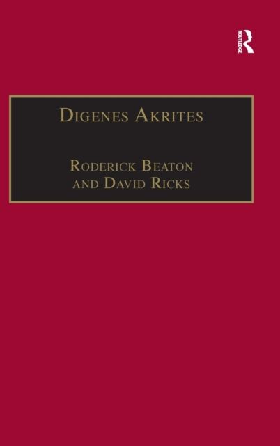 Digenes Akrites : New Approaches to Byzantine Heroic Poetry