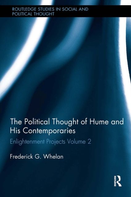 Political Thought of Hume and his Contemporaries : Enlightenment Projects Vol. 2