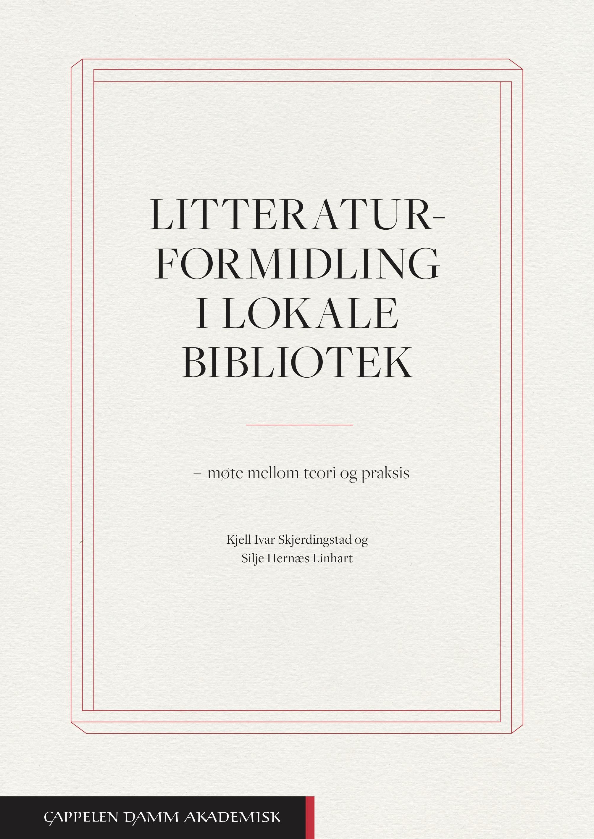 Litteraturformidling i lokale bibliotek : møte mellom teori og praksis