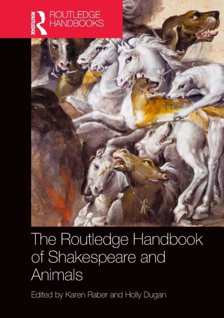 The Routledge Handbook of Shakespeare and Animals