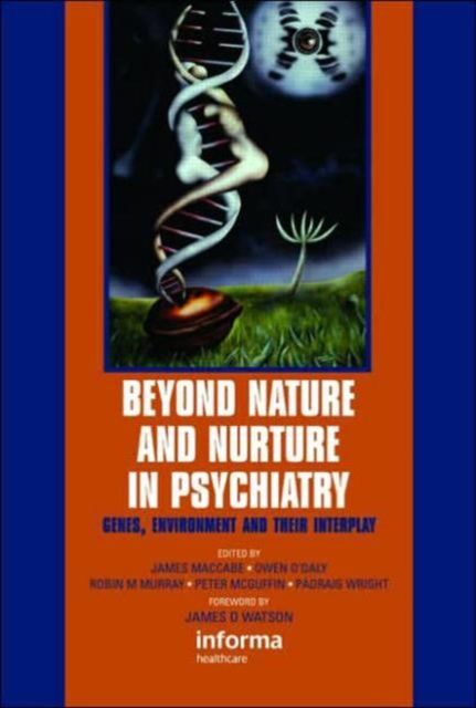 Beyond Nature and Nurture in Psychiatry : Genes, Environment and their Interplay