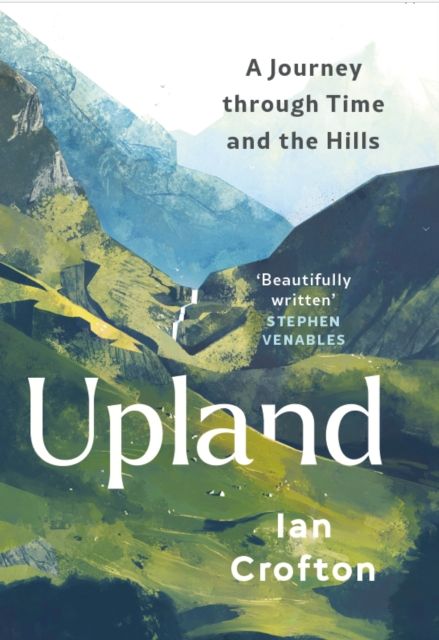 Upland : A Journey through Time and the Hills