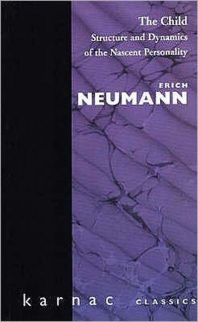 The Child : Structure and Dynamics of the Nascent Personality
