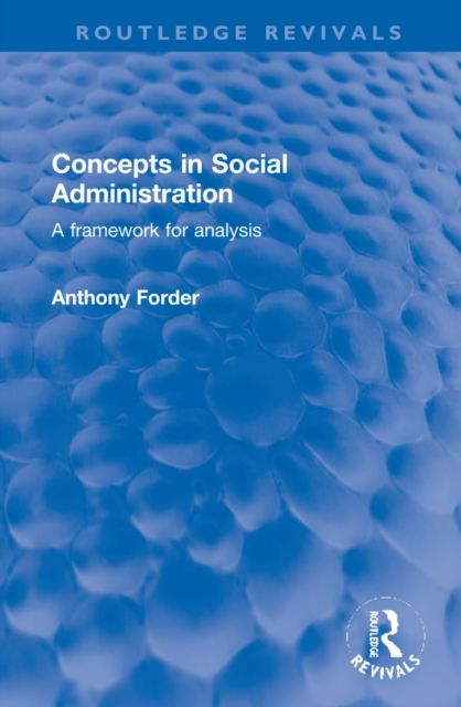 Concepts in Social Administration : A framework for analysis