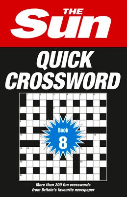 The Sun Quick Crossword Book 8 : 200 Fun Crosswords from Britain’s Favourite Newspaper