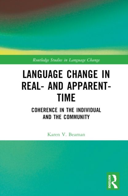 Language Change in Real- and Apparent-Time : Coherence in the Individual and the Community