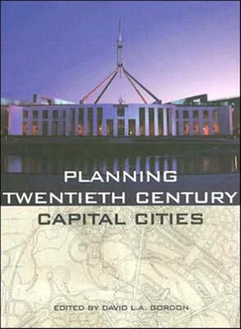 Planning Twentieth Century Capital Cities