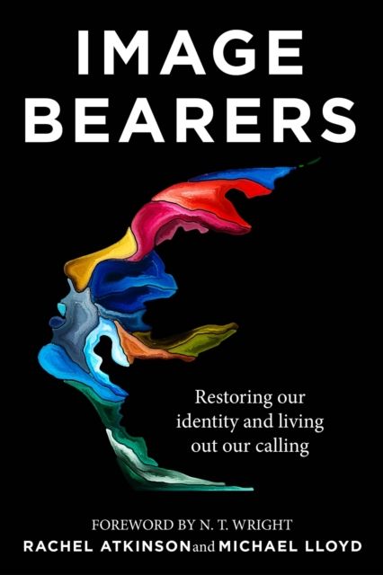 Image Bearers : Restoring our identity and living out our calling