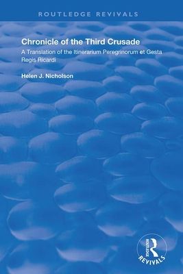 Chronicle of the Third Crusade : A Translation of the Itinerarium Peregrinorum et Gesta Regis Ricardi