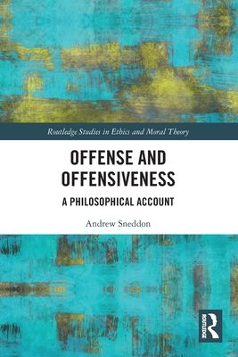 Offense and Offensiveness : A Philosophical Account