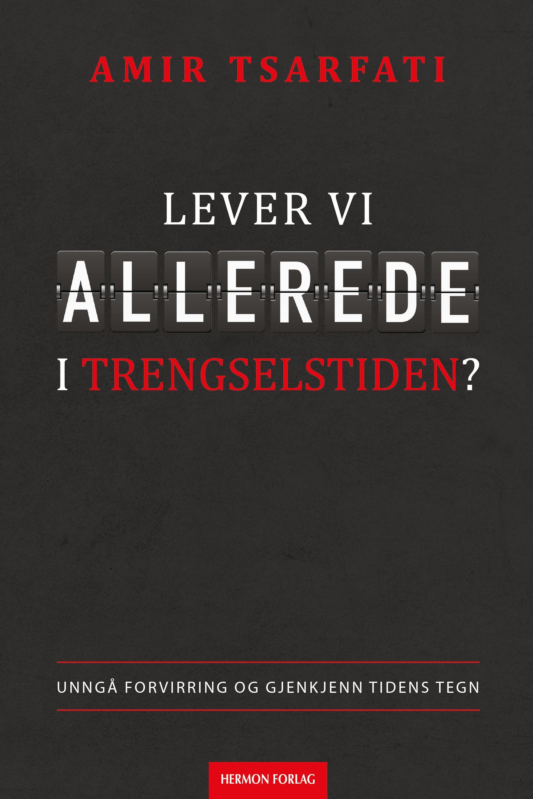 Lever vi allerede i trengselstiden? : unngå forvirring og gjenkjenn tidens tegn