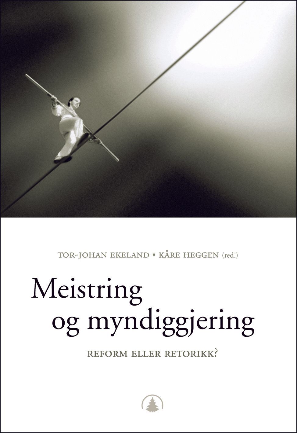 Meistring og myndiggjering : reform eller retorikk?