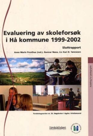 Evaluering av skoleforsøk i Hå kommune 1999-2002 : sluttrapport