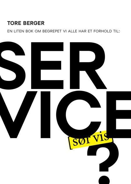 Service? : en liten bok om begrepet vi alle har et forhold til