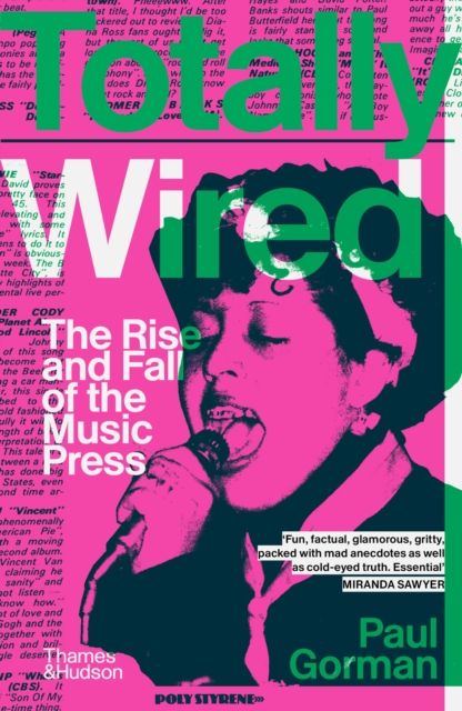 Totally Wired : The Rise and Fall of the Music Press
