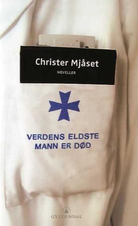 Verdens eldste mann er død : fortellinger fra et sykehus