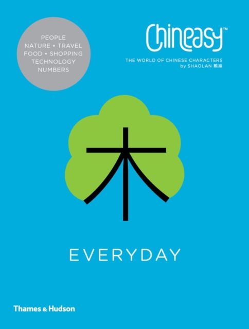 Chineasy everyday : the world of Chinese characters