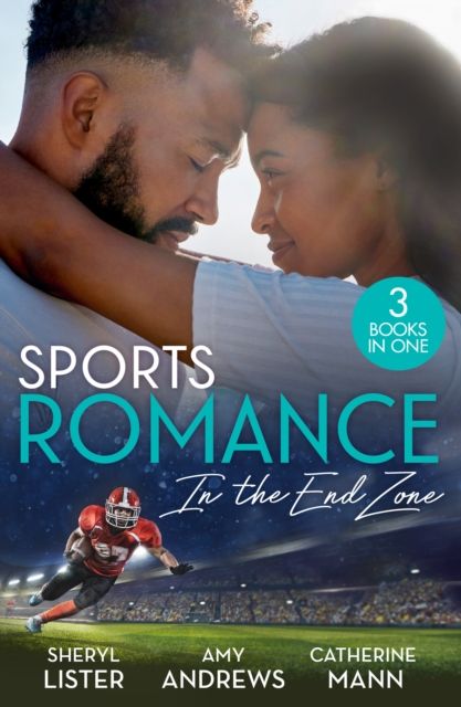 Sports Romance: In The End Zone : Still Loving You (the Grays of Los Angeles) / Girl Least Likely to Marry / Reunited with the Rebel Billionaire