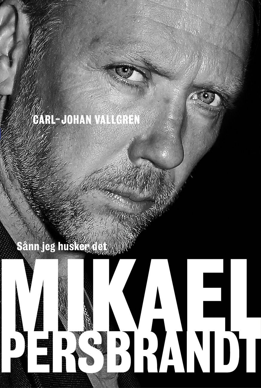 Mikael Persbrandt : sånn jeg husker det