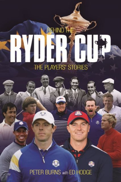 Behind the Ryder Cup : The Players' Stories