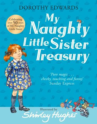 My Naughty Little Sister: A Treasury Collection