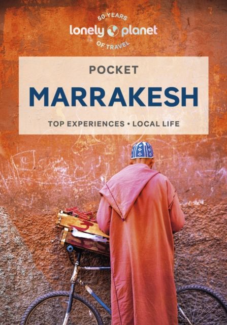 Lonely Planet Pocket Marrakesh : Detailed Itineraries | Travel Like a Local | Insider Tips | Covers Djemaa El Fna and the Medina, Mouassine and the Souqs, Kasbah and more