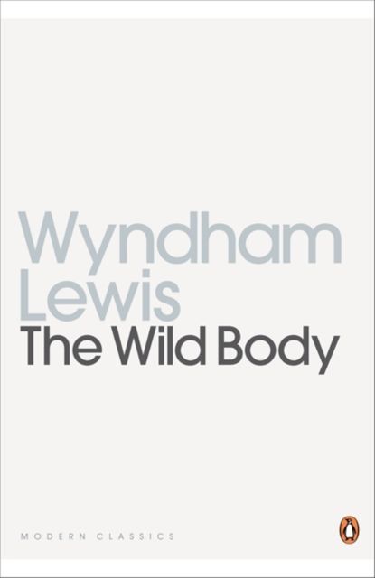 The Wild Body : A Soldier of Humour and Other Stories