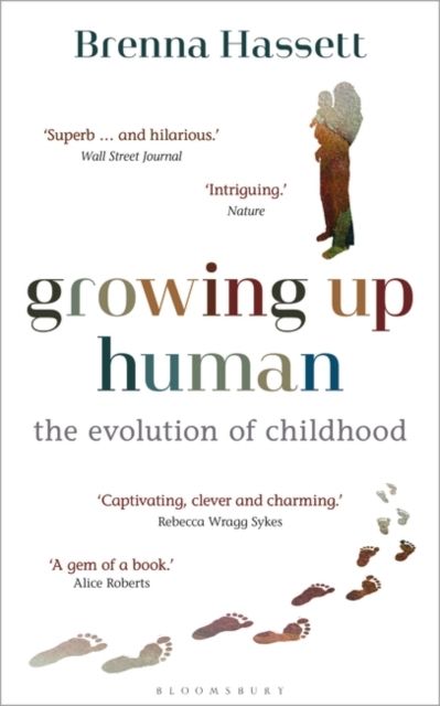 Growing Up Human : The Evolution of Childhood