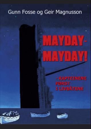Mayday - mayday! : kapteinene først i livbåtene