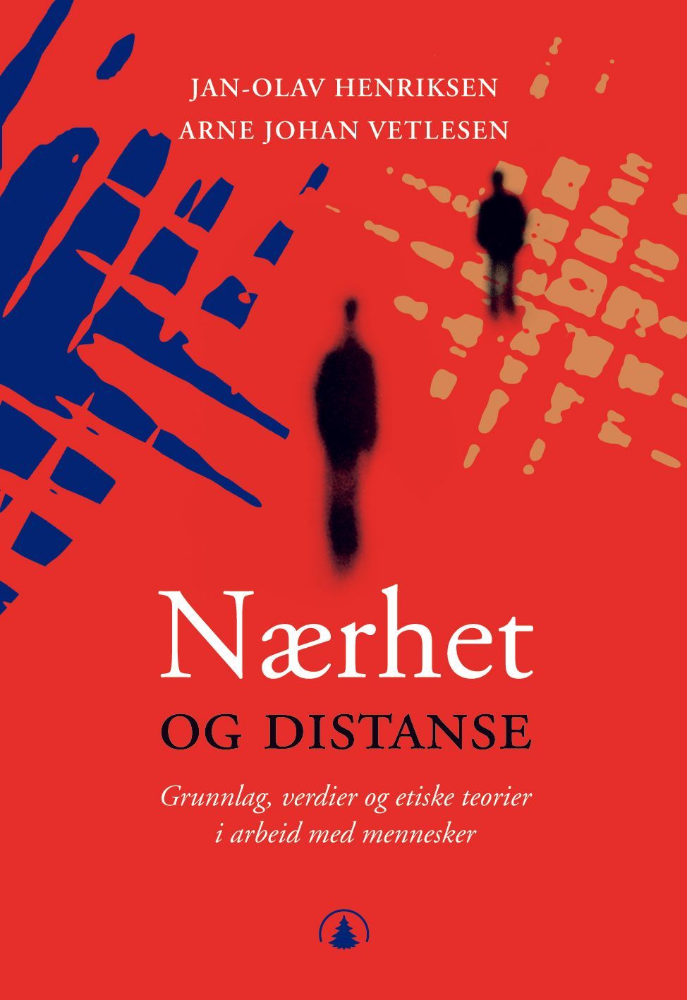 Nærhet og distanse : grunnlag, verdier og etiske teorier i arbeid med mennesker