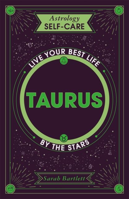 Astrology Self-Care: Taurus : Live your best life by the stars