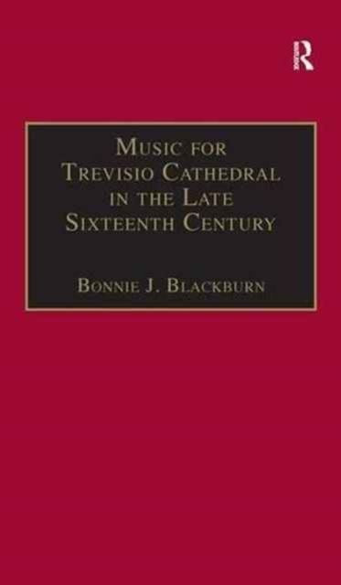 Music for Treviso Cathedral in the Late Sixteenth Century : A Reconstruction of the Lost Manuscripts 29 and 30