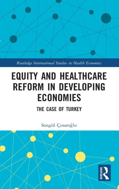 Equity and Healthcare Reform in Developing Economies : The Case of Turkey