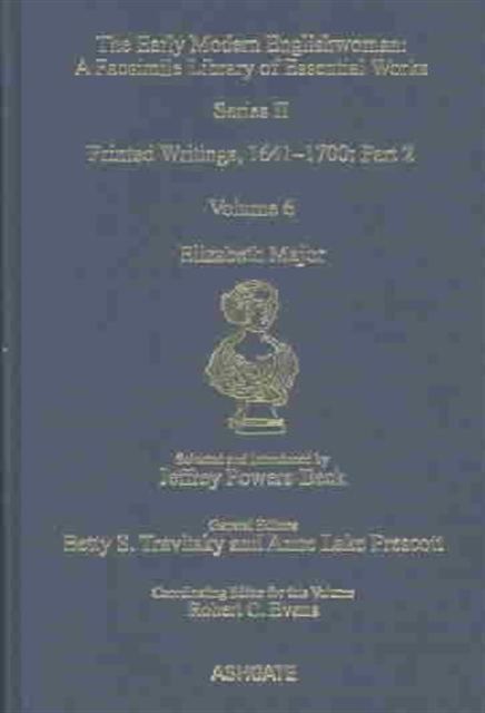 Elizabeth Major : Printed Writings 1641–1700: Series II, Part Two, Volume 6