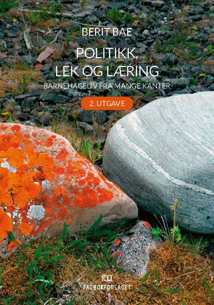 Politikk, lek og læring : barnehageliv fra mange kanter