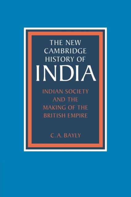 Indian Society and the Making of the British Empire