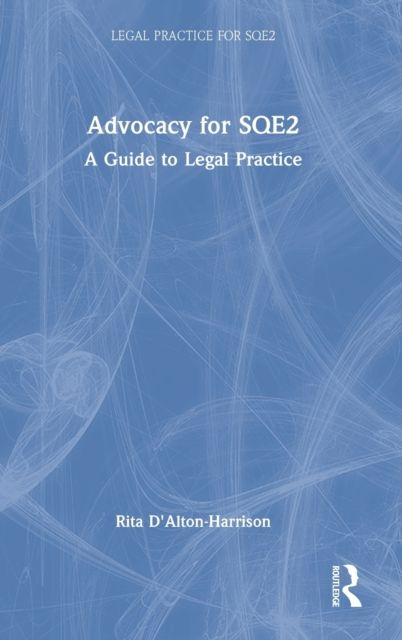 Advocacy for SQE2 : A Guide to Legal Practice