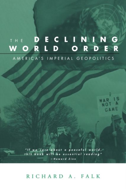 The Declining World Order : America's Imperial Geopolitics