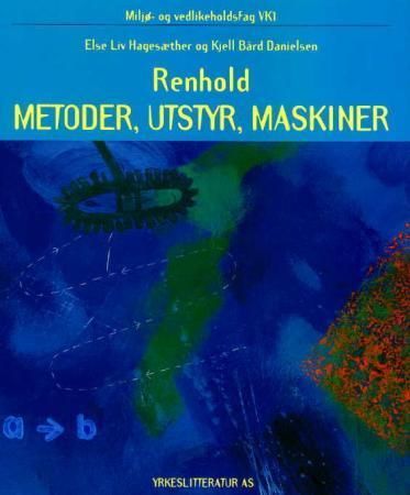 Renhold : metoder, utstyr, maskiner