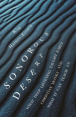 Forsidebilde av Sonorous desert : what deep listening taught early Christian monks and what it can teach us