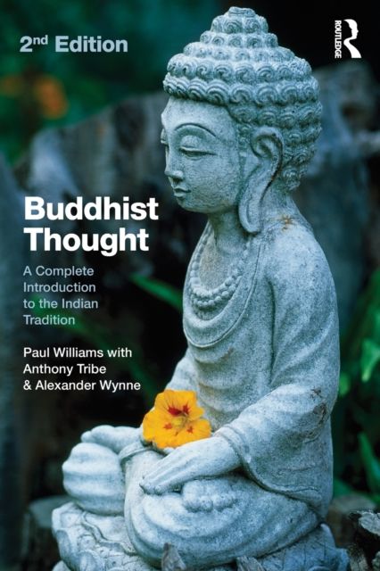 Buddhist Thought : A Complete Introduction to the Indian Tradition