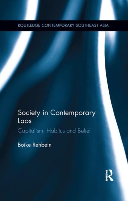 Society in Contemporary Laos : Capitalism, Habitus and Belief